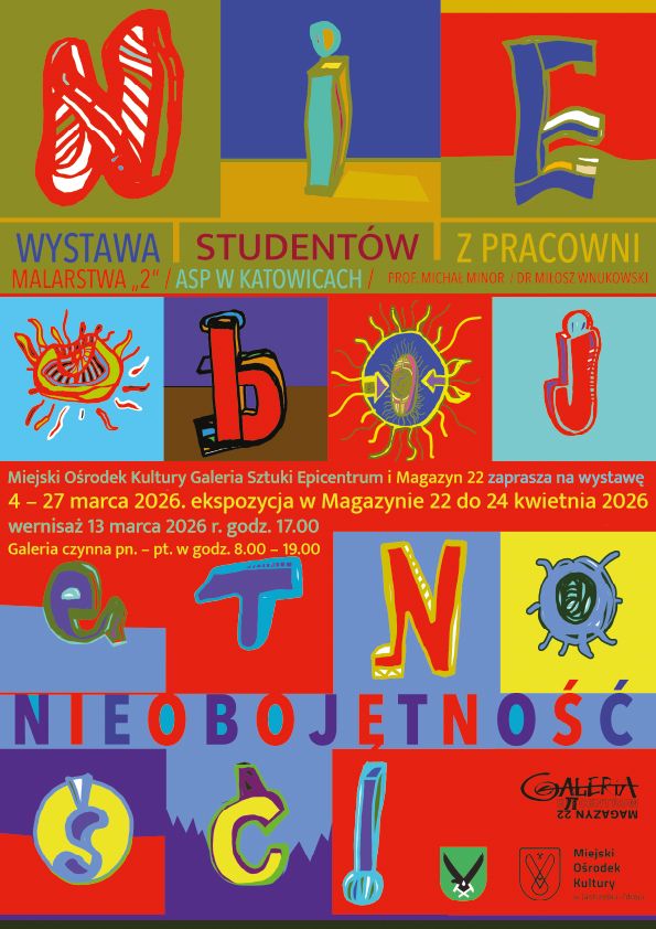     Zapytanie zostało przetworzone  Treść wiadomości Gemini  Kolorowy, mozaikowy plakat wystawy „NIEOBOJĘTNOŚCI” studentów ASP w Katowicach. Zawiera abstrakcyjne litery na wielobarwnych polach. Informuje o ekspozycji w Galerii Epicentrum i Magazynie 22 w marcu i kwietniu 2026 r. Wernisaż zaplanowano na 13 marca